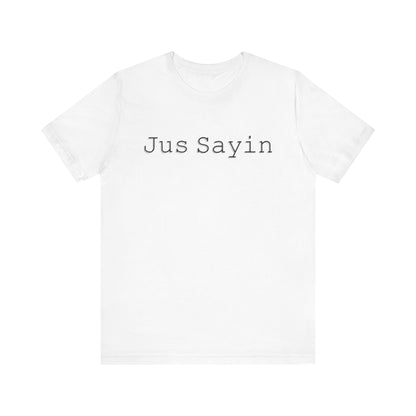 Jus Sayin - Hurts Shirts Collection