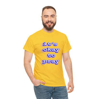 it's okay to pray - Hurts Shirts Collection