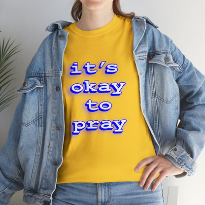 it's okay to pray - Hurts Shirts Collection