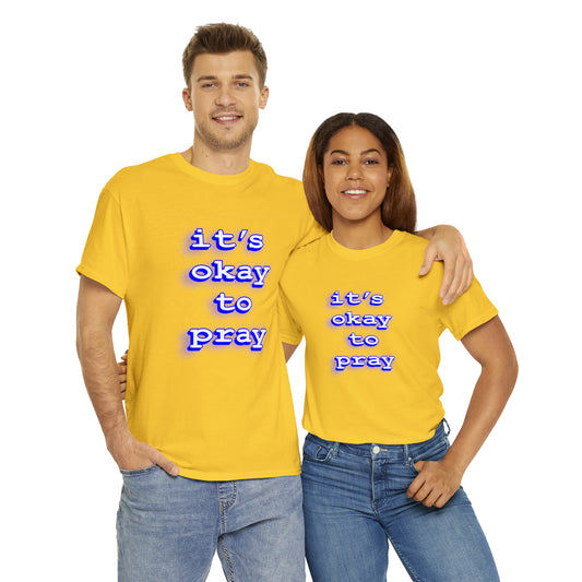it's okay to pray - Hurts Shirts Collection