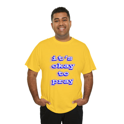 it's okay to pray - Hurts Shirts Collection