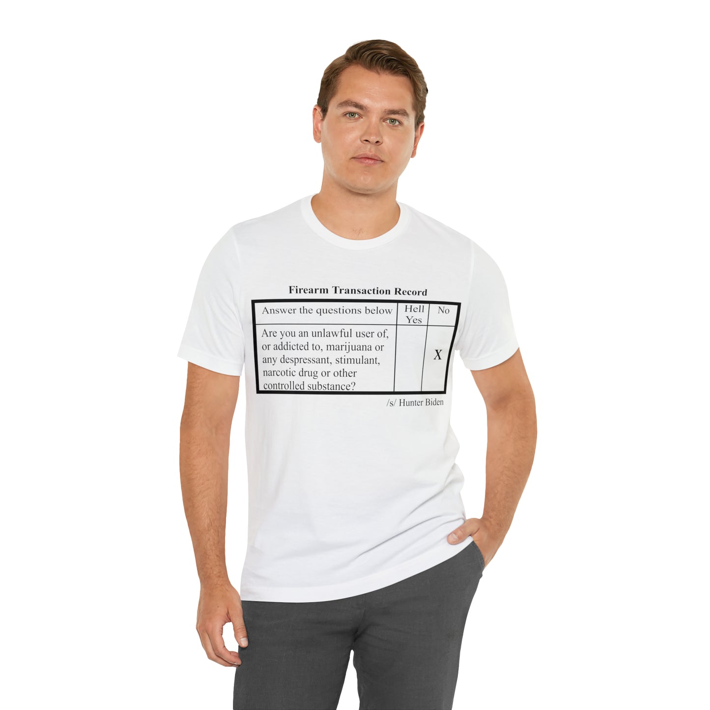 Hunter Biden Hell Yes Federal Gun Form - Hurts Shirts Collection