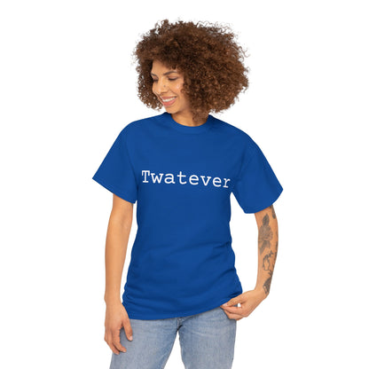 Twatever - Hurts Shirts Collection