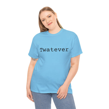 Twatever - Hurts Shirts Collection
