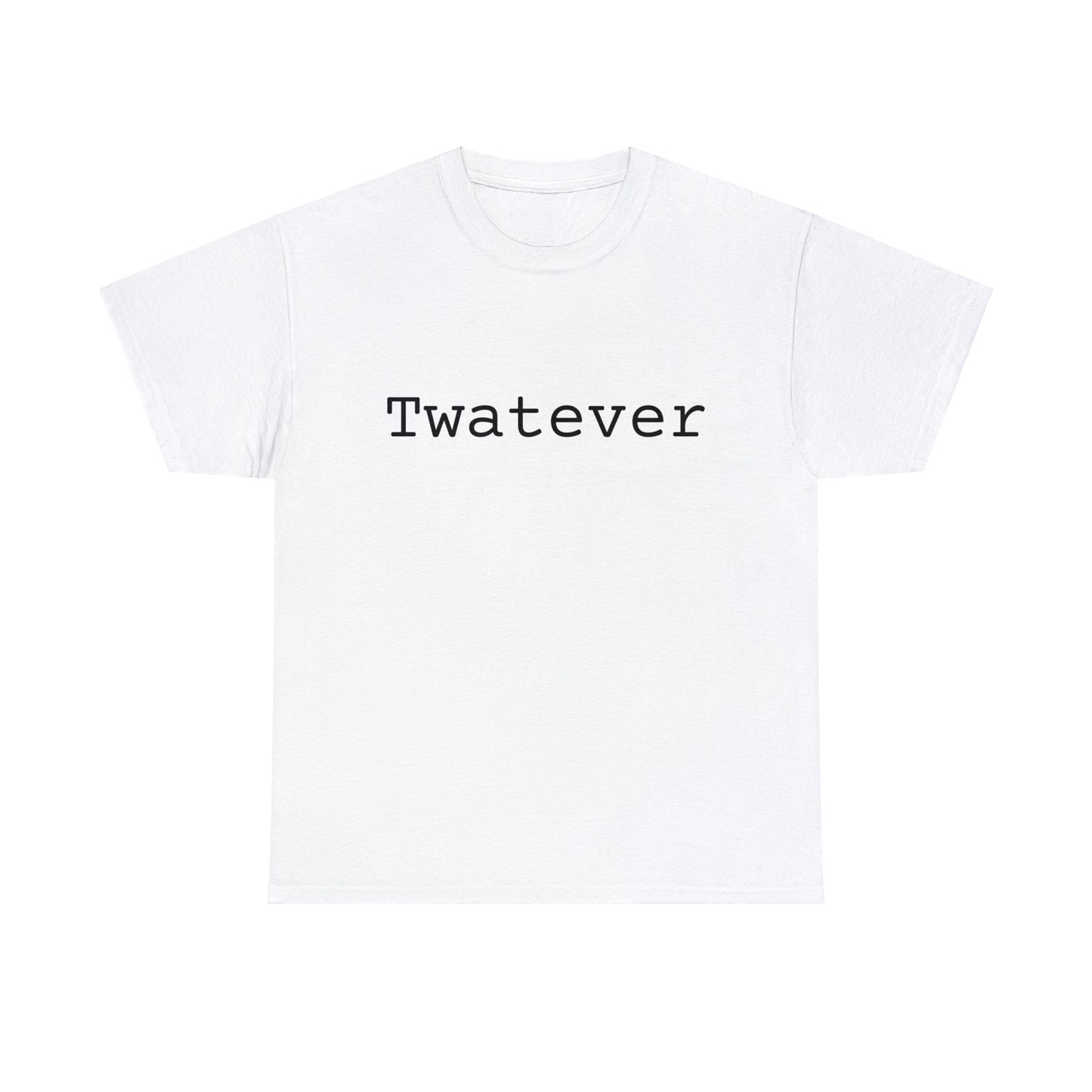 Twatever - Hurts Shirts Collection