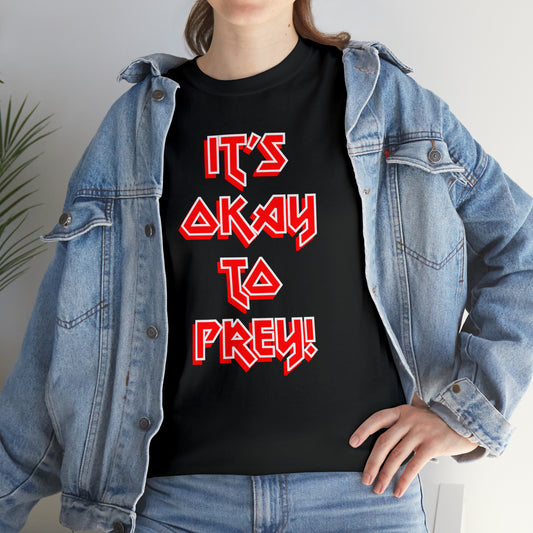 It's Okay to Prey! - Hurts Shirts Collection