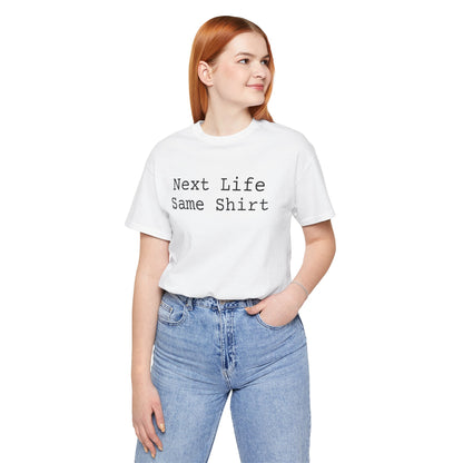 Next Life Same Shirt - Hurts Shirts Collection