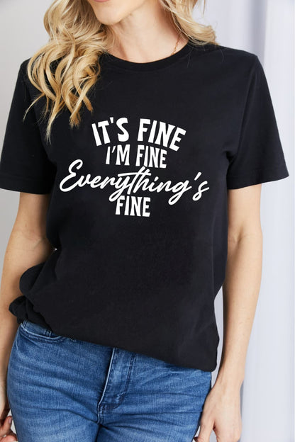 Simply Love IT'S FINE I'M FINE EVERYTHING'S FINE Graphic Cotton T-Shirt