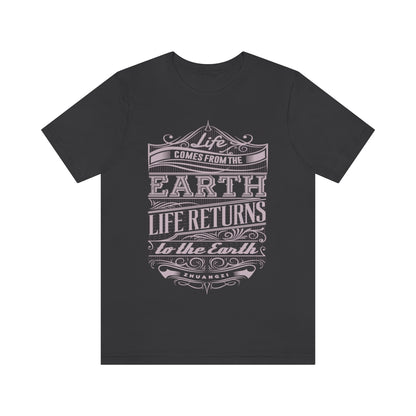 Life Comes from the Earth and Life Returns to the Earth - Black Shirt