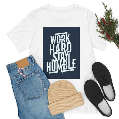 Work Hard Stay Humble Shirt