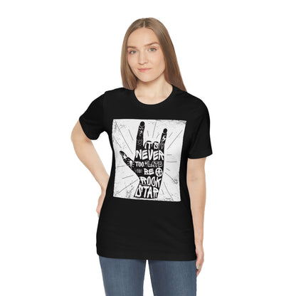 It's Never Too Late Shirt