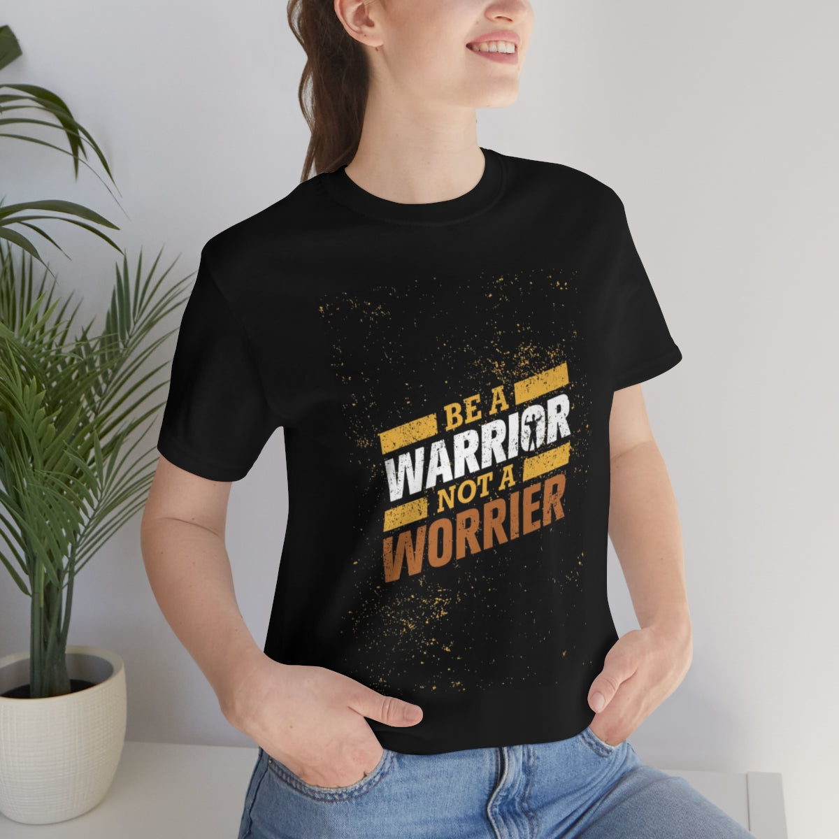 Be a Warrier, Not a Worrier Shirt