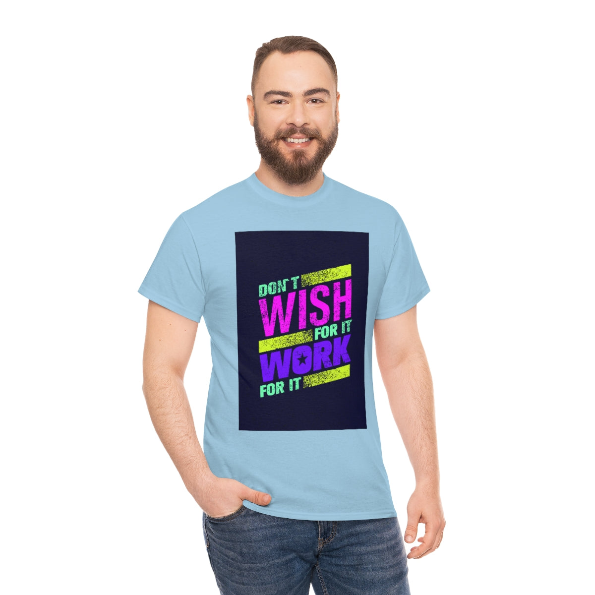 Don't Wish for It, Work for It Shirt