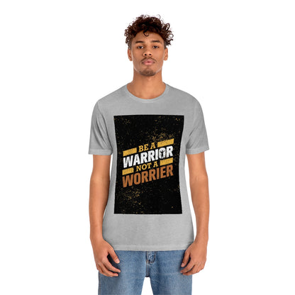 Be a Warrier, Not a Worrier Shirt