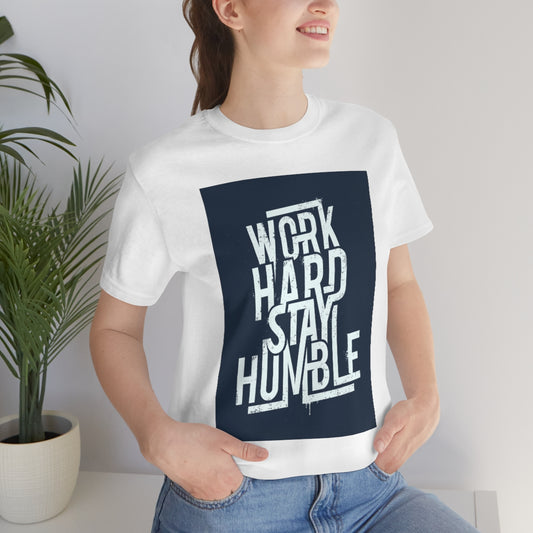 Work Hard Stay Humble Shirt