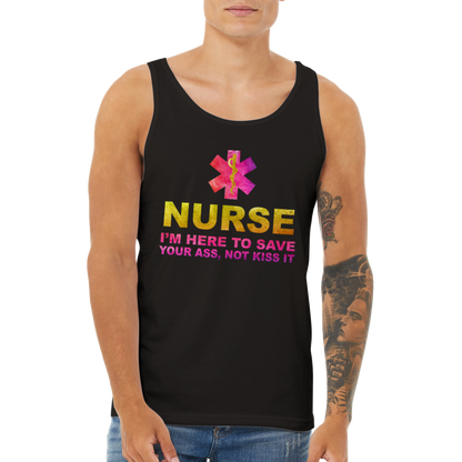 Nurse Shirt im here to save your ass not kiss it. - Premium Unisex Tank Top