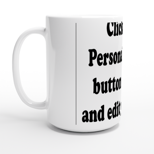 Custom White 15oz Ceramic Mug (Upload Your Image / Logo)